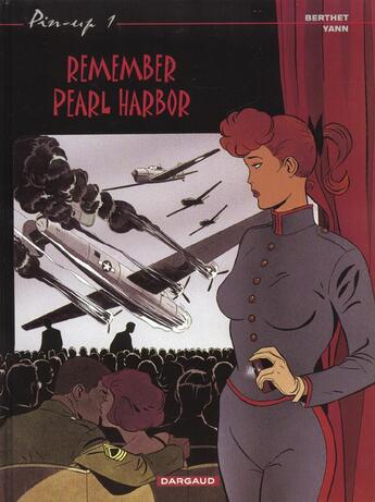 Couverture du livre « Pin-up Tome 1 : remember Pearl Harbor » de Yann et Philippe Berthet aux éditions Dargaud