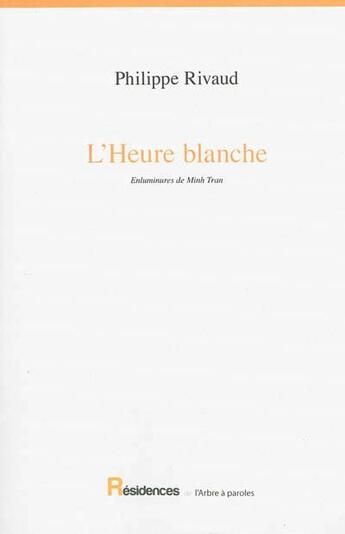 Couverture du livre « L'Heure Blanche » de Philippe Rivaud aux éditions L'arbre A Paroles