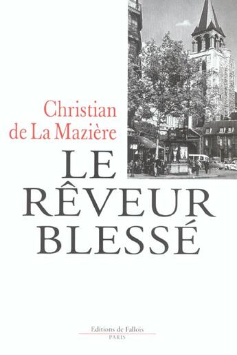 Couverture du livre « Le reveur blesse » de La Maziere Christian aux éditions Fallois