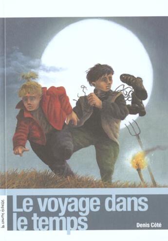 Couverture du livre « Le voyage dans le temps » de Denis Cote aux éditions La Courte Echelle