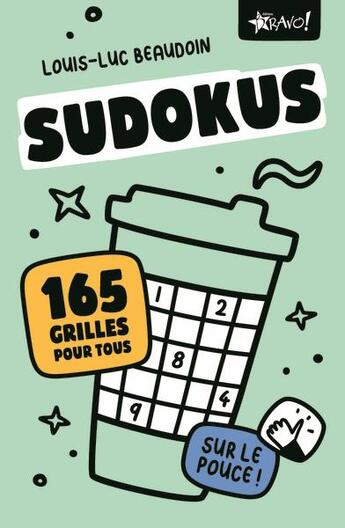 Couverture du livre « Sudokus sur le pouce : 165 grilles pour tous » de Louis-Luc Beaudoin aux éditions Bravo