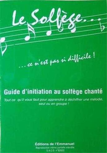 Couverture du livre « Le solfege... ce n'est pas si difficile ! - guide d'initiation au solfege chante » de  aux éditions Emmanuel