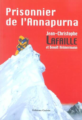 Couverture du livre « Prisonnier de l'Annapurna » de Benoit Heimermann et Jean-Christophe Lafaille aux éditions Guerin