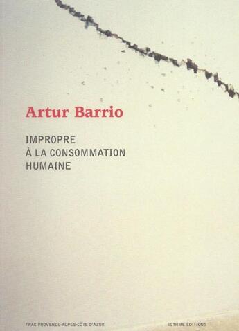 Couverture du livre « Impropre A La Consommation Humaine » de Barrio aux éditions Isthme