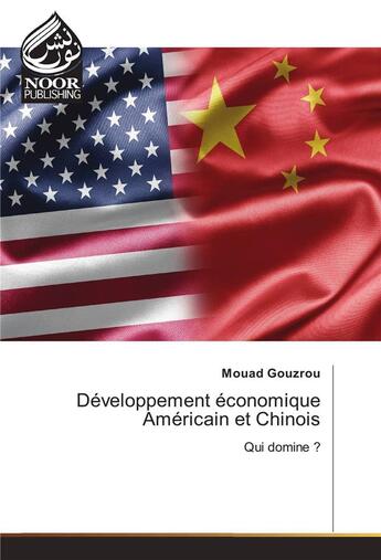 Couverture du livre « Developpement Economique Americain Et Chinois » de Gouzrou-M aux éditions Noor Publishing