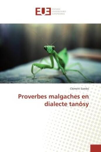 Couverture du livre « Proverbes malgaches en dialecte tanOsy » de Clément Sambo aux éditions Editions Universitaires Europeennes