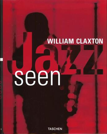 Couverture du livre « William claxton - jazz seen-trilingue - fo » de  aux éditions Taschen