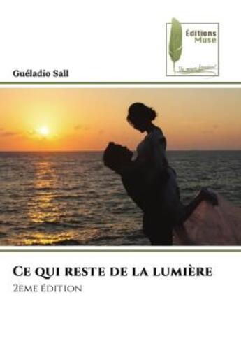 Couverture du livre « Ce qui reste de la lumiere - 2eme edition » de Sall Gueladio aux éditions Muse