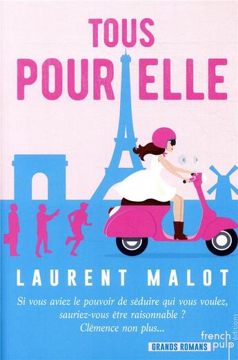 Couverture du livre « Tous pour elle » de Laurent Malot aux éditions French Pulp