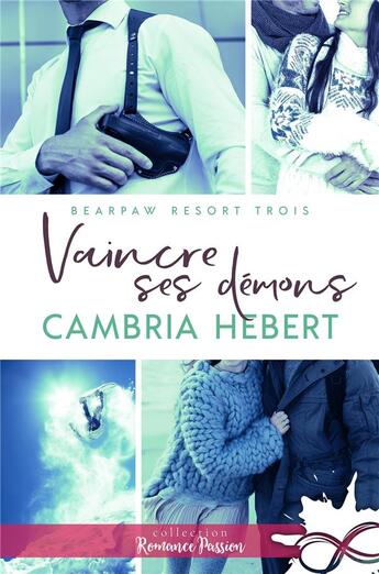 Couverture du livre « Vaincre ses démons : BearPaw Resort, T3 » de Cambria Hebert aux éditions Collection Infinity