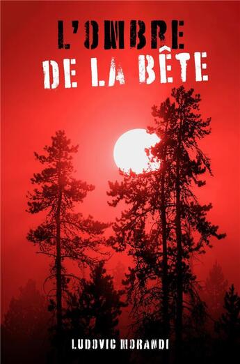 Couverture du livre « L'Ombre de la bête » de Ludovic Morandi aux éditions Librinova