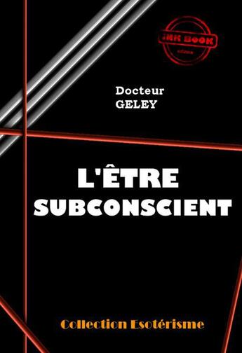 Couverture du livre « L'être subconscient » de Gustave Geley aux éditions Ink Book
