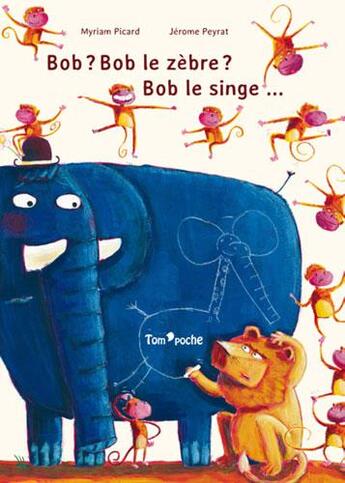 Couverture du livre « Bob le zèbre ? » de Myriam Picard et Jerome Peyrat aux éditions Tom Poche