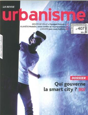 Couverture du livre « Urbanisme n 407 qui gouverneles la smart city decembre 2017 » de  aux éditions Revue Urbanisme