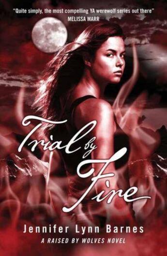 Couverture du livre « Trial by Fire » de Jennifer Lynn Barnes aux éditions Quercus Publishing Digital