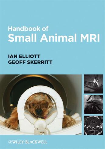 Couverture du livre « Handbook of Small Animal MRI » de Ian Elliott et Geoff Skerritt aux éditions Wiley-blackwell