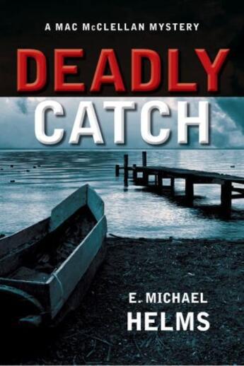 Couverture du livre « Deadly Catch » de Helms E Michael aux éditions Prometheus Books