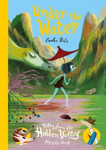 Couverture du livre « UNDER THE WATER - TALES FROM THE HIDDEN VALLEY » de Carles Porta aux éditions Flying Eye Books