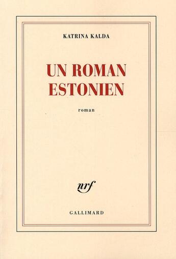 Couverture du livre « Un roman estonien » de Katrina Kalda aux éditions Gallimard