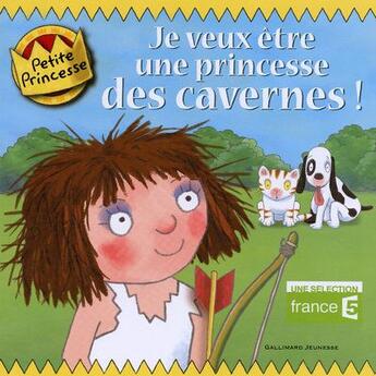 Couverture du livre « Je veux être une princesse des cavernes ! » de Tony Ross aux éditions Gallimard-jeunesse