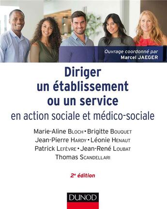 Couverture du livre « Diriger un établissement ou un service en action sociale et médico-sociale » de Marcel Jaeger aux éditions Dunod