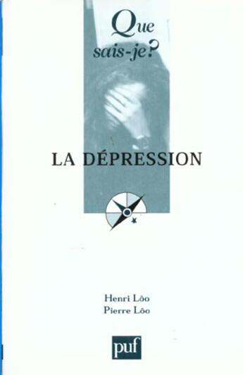 Couverture du livre « La dépression (5e édition) » de Pierre Lôo et Henri Loo aux éditions Que Sais-je ?