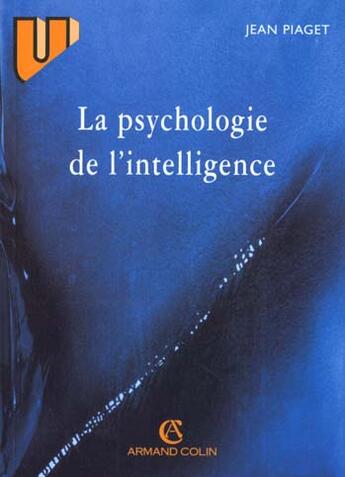 Couverture du livre « La Psychologie De L'Intelligence » de Piaget aux éditions Armand Colin