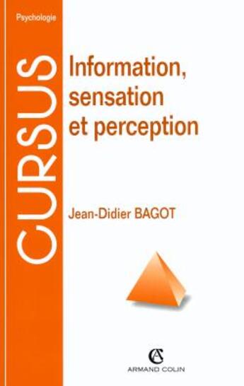 Couverture du livre « Information Sensation Et Perception 2ed » de Bagot aux éditions Armand Colin