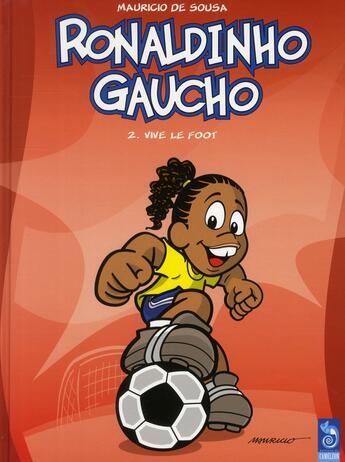 Couverture du livre « Ronaldinho gaucho t.2 ; le foot » de Mauricio De Sousa aux éditions Cameleon