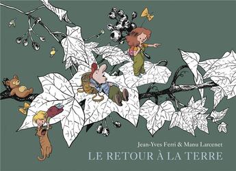 Couverture du livre « Le retour à la terre : Intégrale vol.2 : Tomes 4 à 6 » de Manu Larcenet et Jean-Yves Ferri aux éditions Dargaud