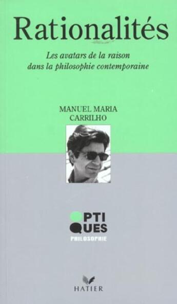 Couverture du livre « Rationalites ; Les Avatars De La Raison Dans La Philosophie Contemporaine » de Manuel-Maria Carrilho aux éditions Hatier