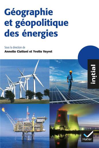 Couverture du livre « Géographie et géopolitique des énergies » de Yvette Veyret aux éditions Hatier