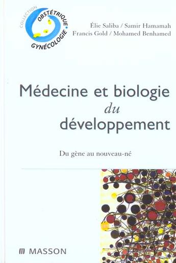 Couverture du livre « Medecine et biologie du developpement - du gene au nouveau-ne » de Saliba/Hamamah/Gold aux éditions Elsevier-masson