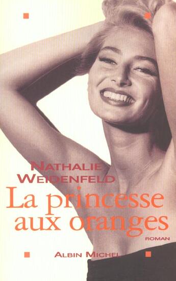 Couverture du livre « La Princesse Aux Oranges » de Nathalie Weidenfeld aux éditions Albin Michel