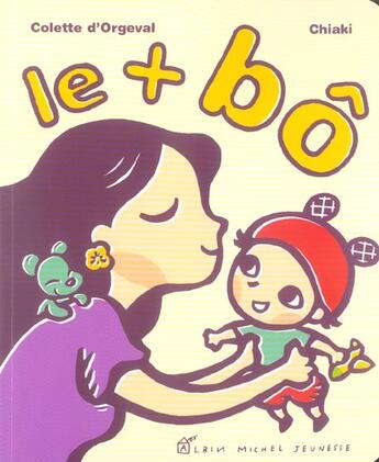 Couverture du livre « Le + bô » de Chiaki et Colette D' Orgeval aux éditions Albin Michel Jeunesse