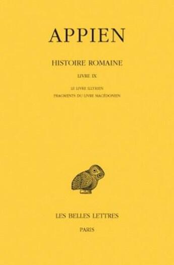 Couverture du livre « Histoire romaine Tome 5 ; livre 9 le livre illyrien » de Appien aux éditions Belles Lettres