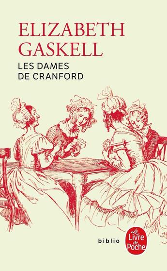 Couverture du livre « Les dames de Cranford » de Elizabeth Gaskell aux éditions Le Livre De Poche