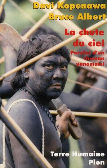 Couverture du livre « La chute du ciel ; paroles d'un chaman yanomami » de Bruce Albert et Davi Kopenawa aux éditions Plon