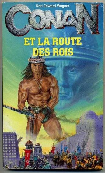 Couverture du livre « Conan et la route des rois » de Karl Edward Wagner aux éditions Fleuve Editions