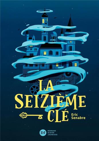 Couverture du livre « La seizième clé » de Eric Senabre aux éditions Didier Jeunesse