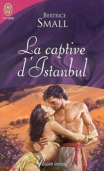 Couverture du livre « Captive d'istanbul (nouvelle edition) (la) » de Bertrice Small aux éditions J'ai Lu