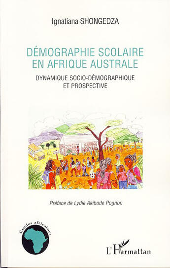 Couverture du livre « Démographie scolaire en afrique australe ; dynamique socio-démocratique et prospective » de Ignatiana Shongedza aux éditions L'harmattan