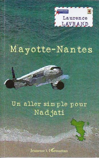 Couverture du livre « Mayotte Nantes, un aller simple pour Nadjati » de Laurence Lavrand aux éditions L'harmattan