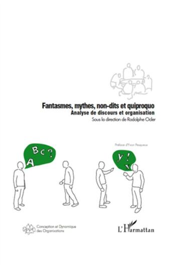 Couverture du livre « Fantasmes, mythes, non-dits et quiproquo ; analyse de discours et organisation » de Rodolphe Ocler aux éditions L'harmattan