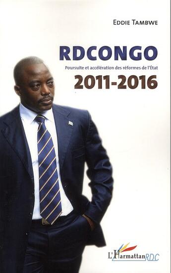 Couverture du livre « RDCongo 2011-2016 ; poursuite et accélération des réformes de l'Etat » de Tambwe Eddie aux éditions L'harmattan