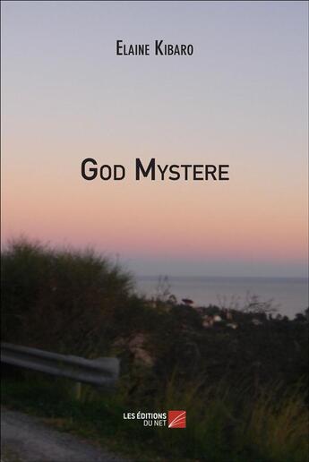 Couverture du livre « God mystère » de Elaine Kibaro aux éditions Editions Du Net