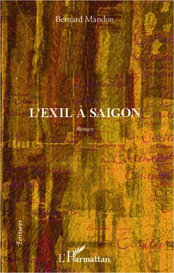 Couverture du livre « Éxil à Saïgon » de Bernard Mandon aux éditions L'harmattan