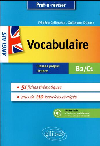 Couverture du livre « Anglais ; vocabulaire ; classes prépas, licence ; B2/C1 » de Collecchia Frederic et Guillaume Dubosc aux éditions Ellipses