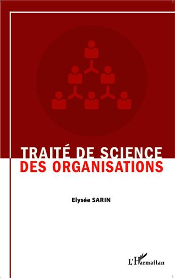 Couverture du livre « Traité de science des organisations » de Elysee Sarin aux éditions L'harmattan