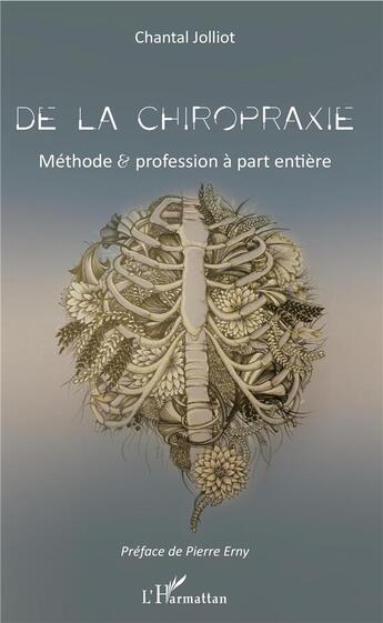 Couverture du livre « De la chiropraxie ; méthode et profession à part entière » de Chantal Jolliot aux éditions L'harmattan